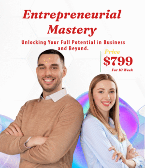 Entrepreneurial Mastery: Unlocking Your Full Potential in Business and Beyond.